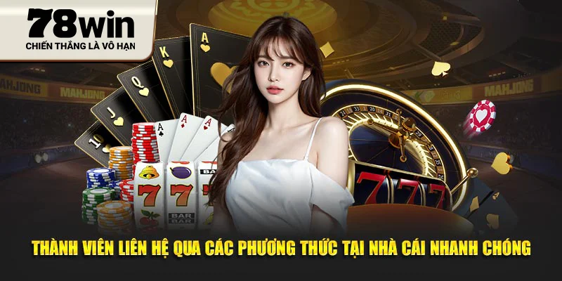 Thành viên liên hệ qua các phương thức tại nhà cái nhanh chóng